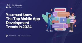 You must know the Top Mobile App Development Trends in 2024.jpeg