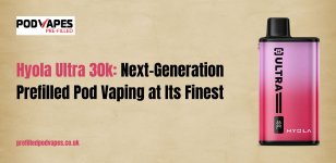 Hyola Ultra 30k Next-Generation Prefilled Pod Vaping at Its Finest.jpg