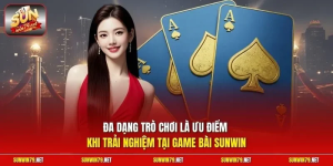 da-dang-tro-choi-la-uu-diem-khi-trai-nghiem-tai-game-bai-sunwin.png