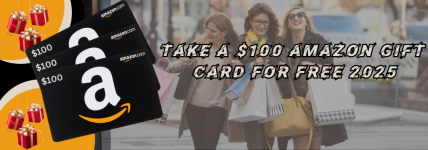Take-a-100-Amazon-Gift-Card-for-free-2025-1024x359.png